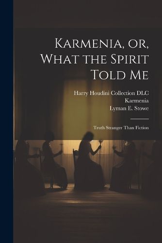 Karmenia, or, What the Spirit Told Me