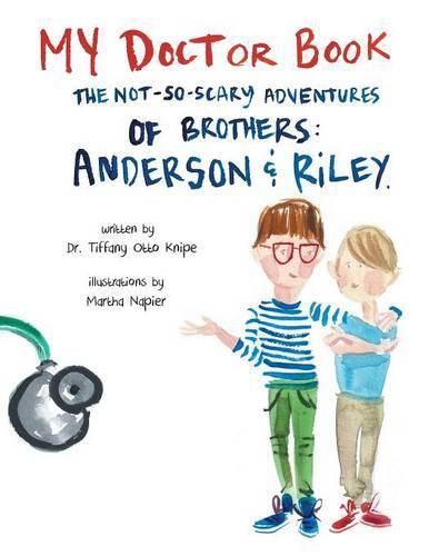 Cover image for My Doctor Book: The Not-So-Scary Adventures of Brothers: Anderson and Riley