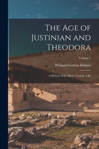Cover image for The age of Justinian and Theodora