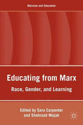 Cover image for Educating from Marx: Race, Gender, and Learning