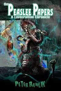 Cover image for The Peaslee Papers: A Lovecraftian Chronicle