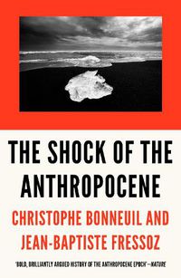 Cover image for The Shock of the Anthropocene: The Earth, History and Us