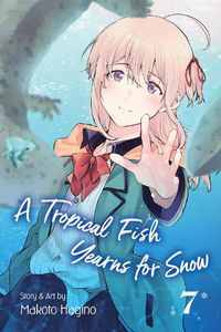 Cover image for A Tropical Fish Yearns for Snow, Vol. 7