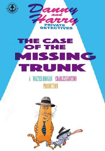 Cover image for Danny and Harry Private Detectives: The Case of the Missing Trunk