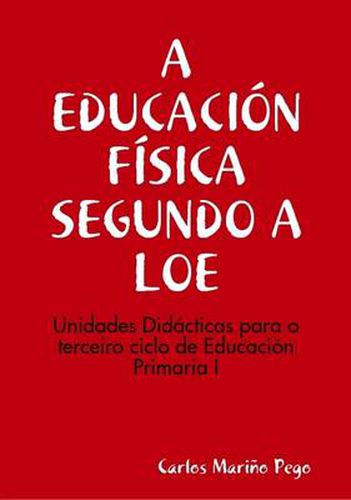 Cover image for Educacia N Faisica Segundo a Loe. Unidades Didacticas Para O Terceiro Ciclo De Eduacion Primaria I