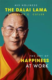 Cover image for The Art Of Happiness At Work