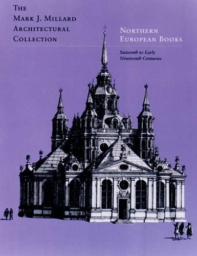 Cover image for The Mark J.Millard Architectural Collection: Northern European Books