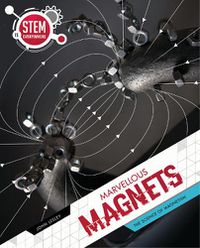 Cover image for Marvellous Magnets: The Science of Magnetism