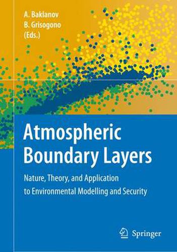 Cover image for Atmospheric Boundary Layers: Nature, Theory, and Application to Environmental Modelling and Security