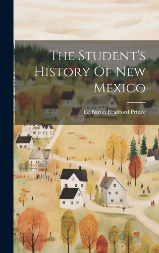 Cover image for The Student's History Of New Mexico