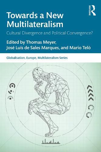 Cover image for Towards a New Multilateralism: Cultural Divergence and Political Convergence?