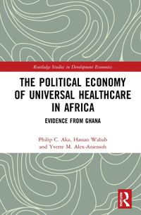 Cover image for The Political Economy of Universal Healthcare in Africa