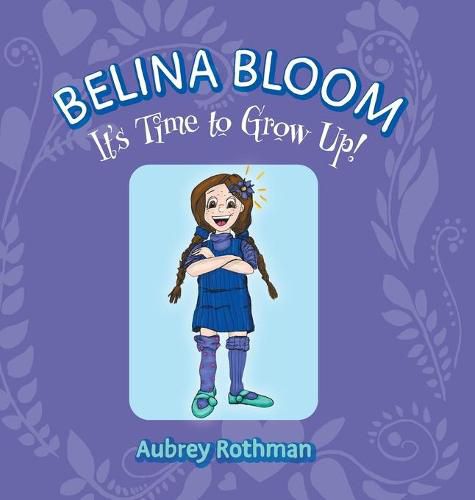 Cover image for Belina Bloom, It's Time To Grow Up!