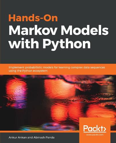 Cover image for Hands-On Markov Models with Python: Implement probabilistic models for learning complex data sequences using the Python ecosystem