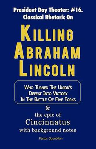 Cover image for Killing Abraham Lincoln