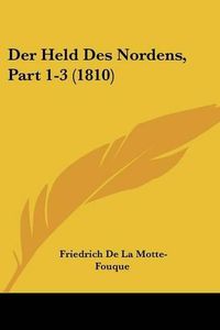 Cover image for Der Held Des Nordens, Part 1-3 (1810)