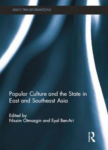 Cover image for Popular Culture and the State in East and Southeast Asia