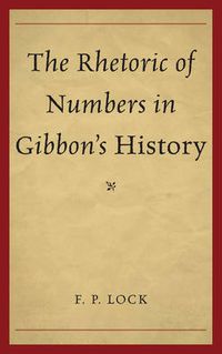 Cover image for The Rhetoric of Numbers in Gibbon's History