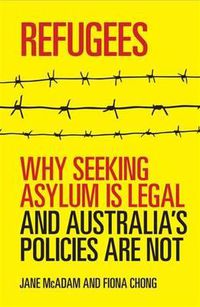 Cover image for Refugees: Why seeking asylum is legal and Australia's policies are not