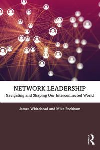 Cover image for Network Leadership: Navigating and Shaping Our Interconnected World