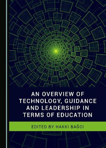Cover image for An Overview of Technology, Guidance and Leadership in Terms of Education