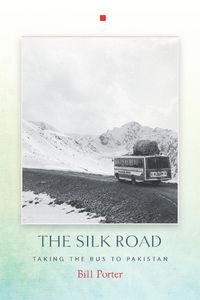 Cover image for The Silk Road: Taking the Bus to Pakistan