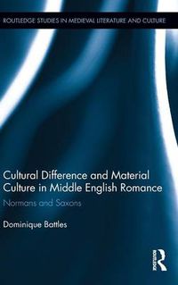 Cover image for Cultural Difference and Material Culture in Middle English Romance: Normans and Saxons