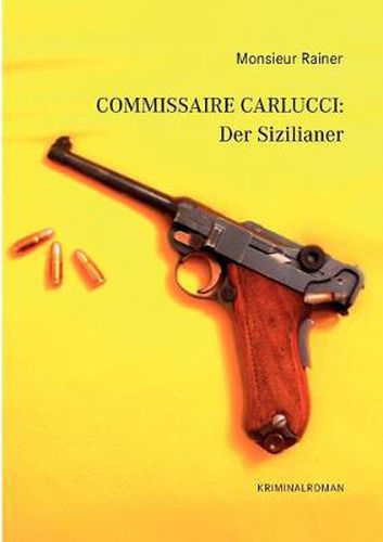 Cover image for Commissaire Carlucci: Der Sizilianer: Kriminalroman