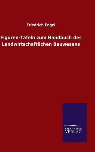 Cover image for Figuren-Tafeln zum Handbuch des Landwirtschaftlichen Bauwesens