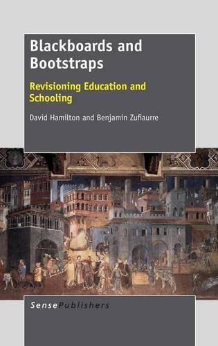 Cover image for Blackboards and Bootstraps: Revisioning Education and Schooling