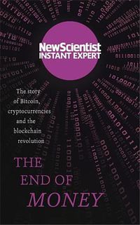 Cover image for The End of Money: The Story of Bitcoin, Cryptocurrencies and the Blockchain Revolution