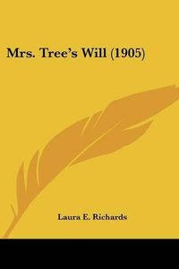 Cover image for Mrs. Tree's Will (1905)