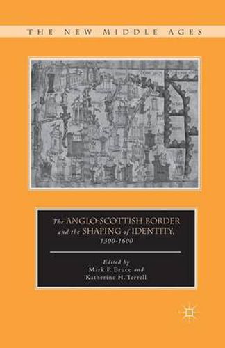 Cover image for The Anglo-Scottish Border and the Shaping of Identity, 1300-1600