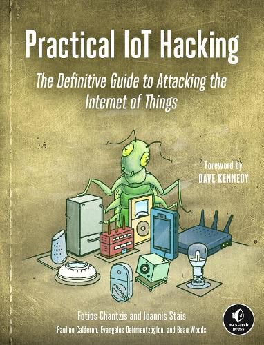 Cover image for Practical Iot Hacking: The Definitive Guide to Attacking the Internet of Things