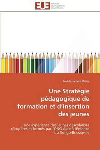 Cover image for Une Strat gie P dagogique de Formation Et D Insertion Des Jeunes