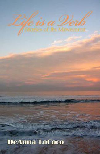 Cover image for Life is a Verb: Stories of Its Movement