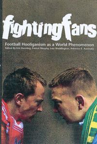 Cover image for Fighting Fans: Football Hooliganism as a World Phenomenon