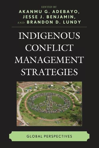 Cover image for Indigenous Conflict Management Strategies: Global Perspectives