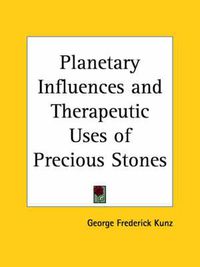 Cover image for Planetary Influences and Therapeutic Uses of Precious Stones