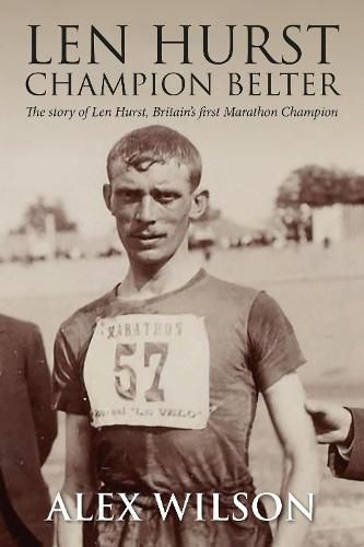 The Len Hurst: The First Great Marathon runner