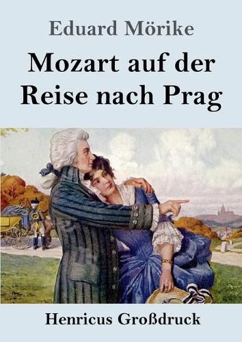 Cover image for Mozart auf der Reise nach Prag (Grossdruck): Novelle