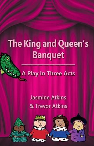 Cover image for The King and Queen's Banquet: A Play in Three Acts