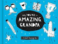 Cover image for Why You're So Amazing, Grandpa: A Fun Fill-In Book for Kids to Complete for Their Grandpa