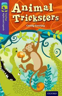Cover image for Oxford Reading Tree TreeTops Myths and Legends: Level 11: Animal Tricksters