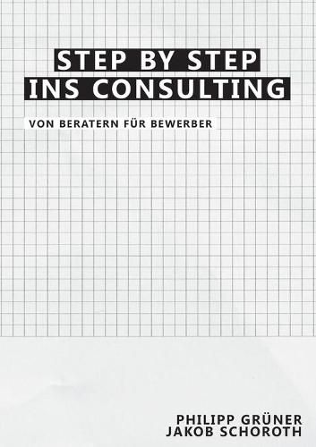 Cover image for Step by Step ins Consulting: Von Beratern fur Bewerber