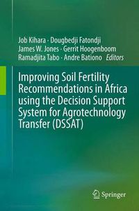 Cover image for Improving Soil Fertility Recommendations in Africa using the Decision Support System for Agrotechnology Transfer (DSSAT)