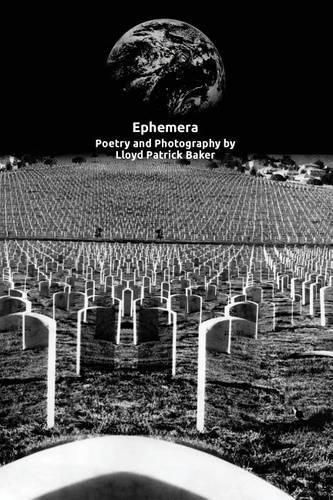 Cover image for Ephemera: Poetry and Photography by Lloyd Patrick Baker