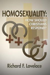 Cover image for Homosexuality: How Should Christians Respond?