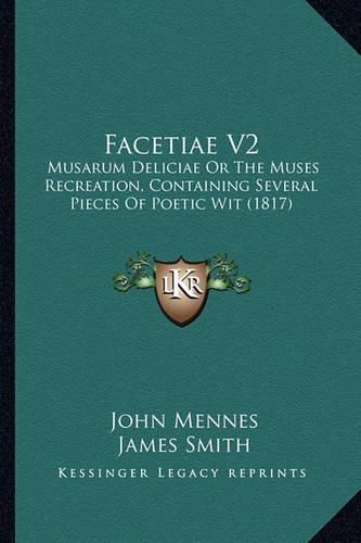 Cover image for Facetiae V2: Musarum Deliciae or the Muses Recreation, Containing Several Pieces of Poetic Wit (1817)