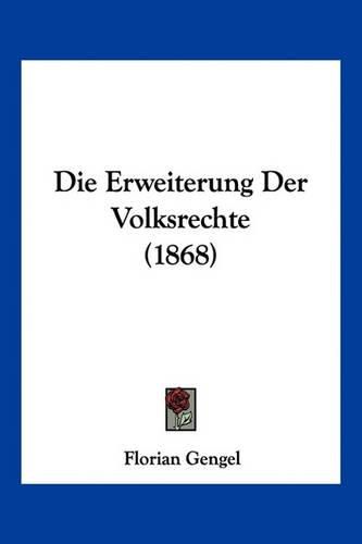 Cover image for Die Erweiterung Der Volksrechte (1868)